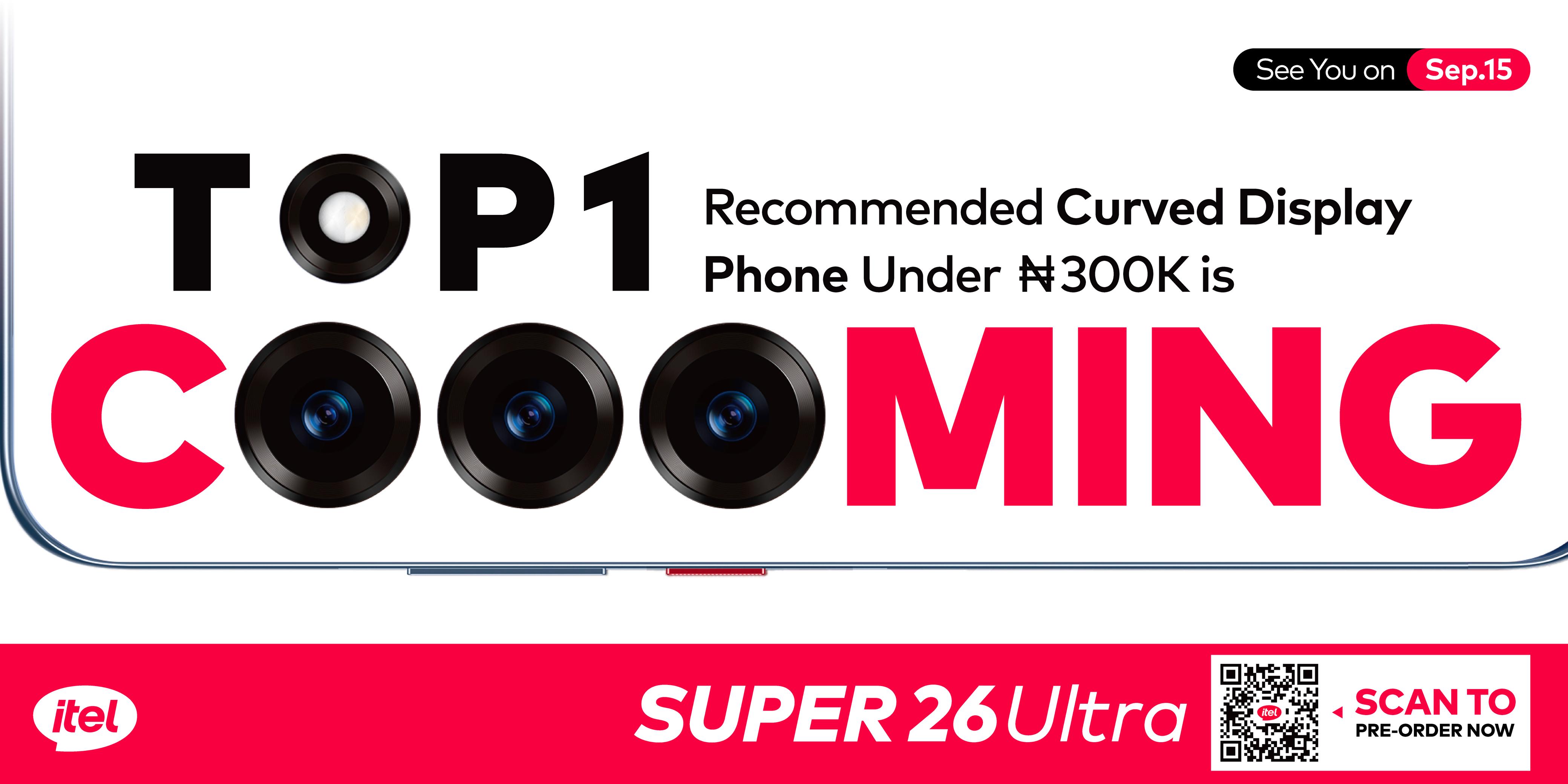 Ad for the itel Super 26 Ultra phone, featuring camera lenses in the word "COMING," with a note about a curved display phone under ₦300K launching on September 15.